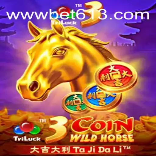 Discover the Thrilling World of 3CoinWildHorse on Bet613.COM Platform