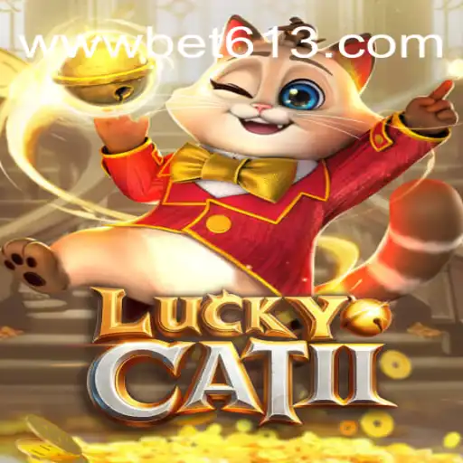 An In-Depth Exploration of LuckyCatII: The Ultimate Slot Experience on Bet613.COM Platform