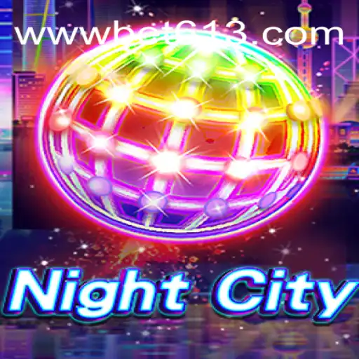 Discover NightCity: A Thrilling Gaming Experience on Bet613.COM Platform