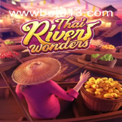 Discover the Exciting World of ThaiRiverWonders on Bet613.COM