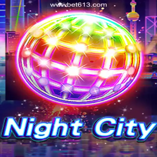 Discover NightCity: A Thrilling Gaming Experience on Bet613.COM Platform
